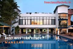 Best Western Country Club Resort Manesar | Luxury Resorts Near Delhi
