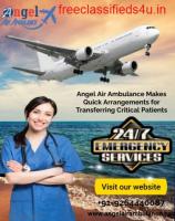 Use Angel Safest Air Ambulance Service in Patna with Expert Medical Team