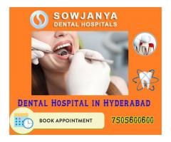 Dental Hospital in Hydearabad | Sowjanya Dental Hospital in Hyderabad