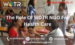 The Role Of WOTR NGO For Health Care | Wotr NGO 