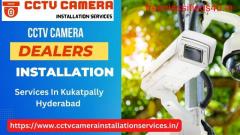 CCTV Camera Dealers and Installation Services in Kukatpally Hyderabad