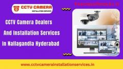 CCTV Camera Dealers And Installation Services in Nallagandla Hyderabad