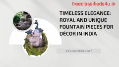 Timeless Elegance : Royal and unique fountain pieces for décor in india