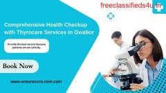 Comprehensive Health Checkup with Thyrocare Services in Gwalior