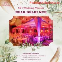 Explore the Destination Wedding Venues in Delhi NCR for Destination Wedding in Delhi NCR