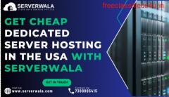Get Cheap Dedicated Server Hosting in the USA with Serverwala
